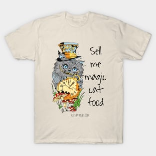 Sell me magic cat food - Catsondrugs.com - Techno Party Ibiza Rave Dance Underground Festival Spring Break Berlin Good Vibes Trance Dance technofashion technomusic T-Shirt